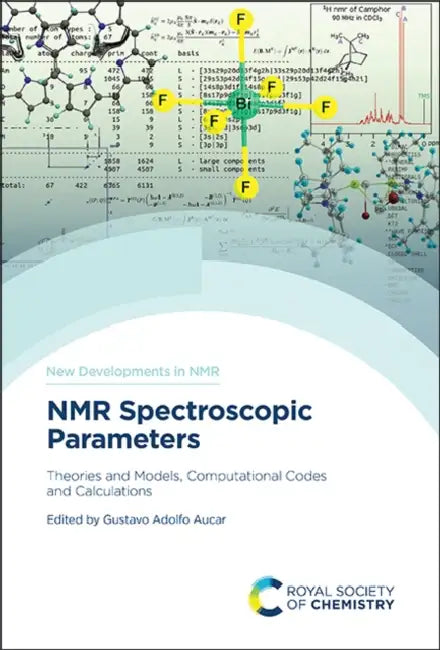 NMR Spectroscopic Parameters: Theories and Models, Computational Codes and Calculations by Gustavo Adolfo Aucar