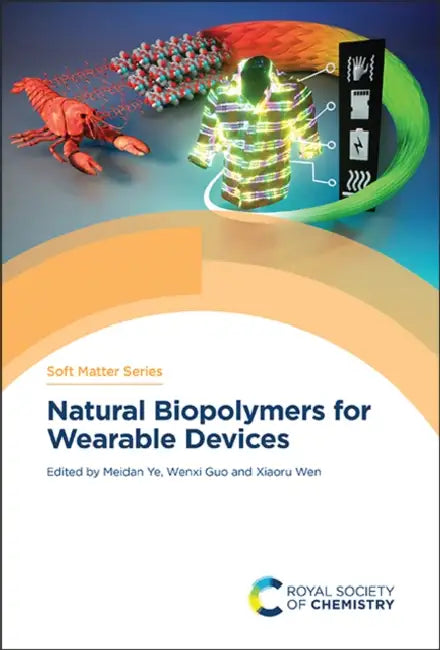 Natural Biopolymers for Wearable Devices by Meidan Ye, Wenxi Guo, Xiaoru Wen