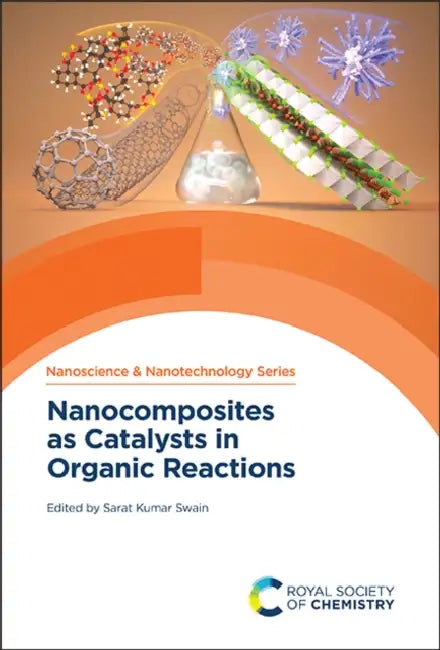 Nanocomposites as Catalysts in Organic Reactions by Sarat Kumar Swain