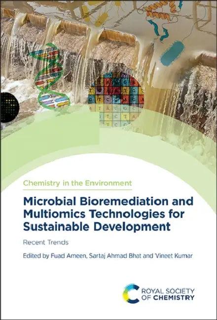 Microbial Bioremediation and Multiomics Technologies for Sustainable Development: Recent Trends by Fuad Ameen, Sartaj Ahmad Bhat, Vineet Kumar