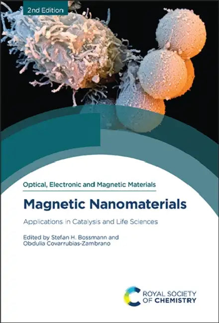 Magnetic Nanomaterials: Applications in Catalysis and Life Sciences by Stefan H. Bossmann, Obdulia Covarrubias-Zambrano