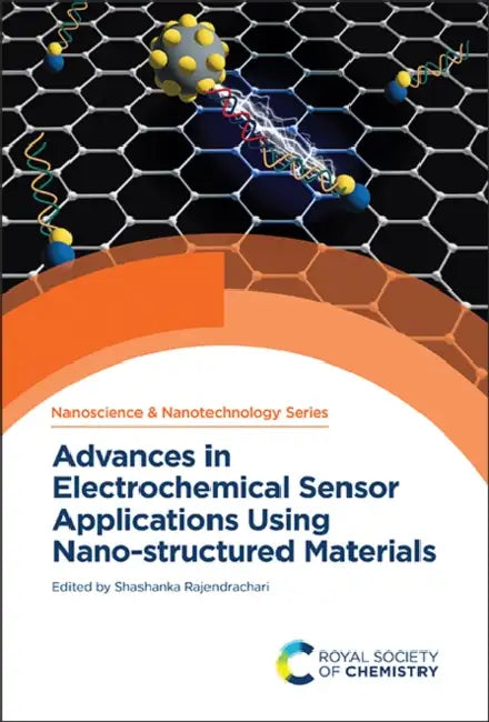 Advances in Electrochemical Sensor Applications Using Nano-Structured Materials by Shashanka Rajendrachari