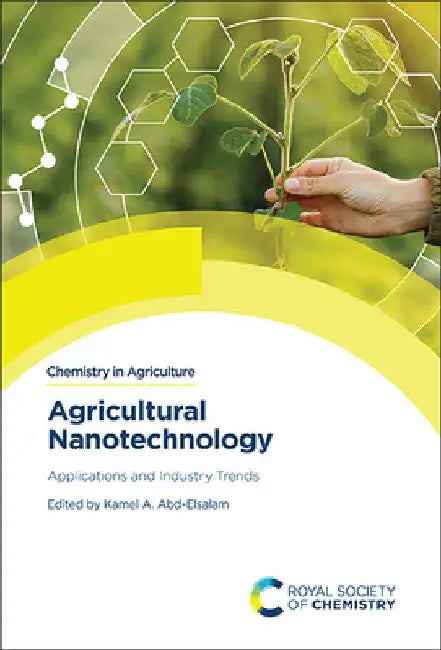 Agricultural Nanotechnology: Applications and Industry Trends by Kamel A. Abd-Elsalam