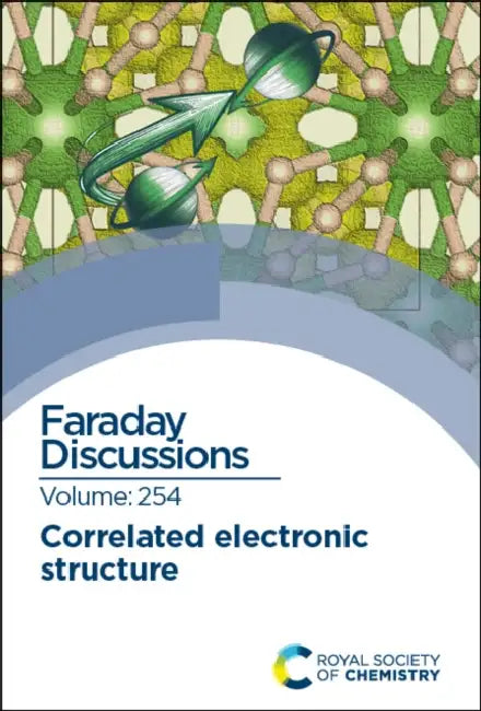 Correlated Electronic Structure: Faraday Discussion 254 by Royal Society of Chemistry