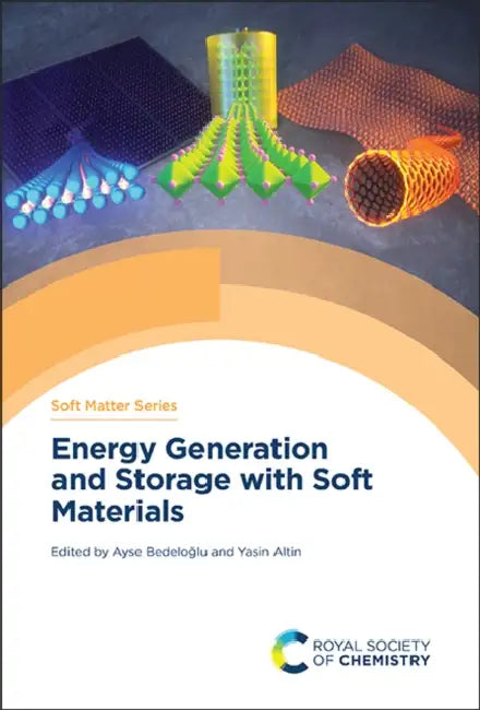 Energy Generation and Storage with Soft Materials by Ayse Bedeloğlu, Yasin Altin