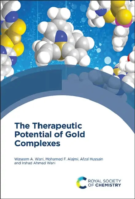 Therapeutic Potential of Gold Complexes by Waseem A. Wani, Mohamed F. Alajmi, Afzal Hussain
