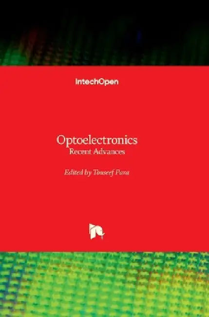 Optoelectronics - Recent Advances: Recent Advances by Touseef Para
