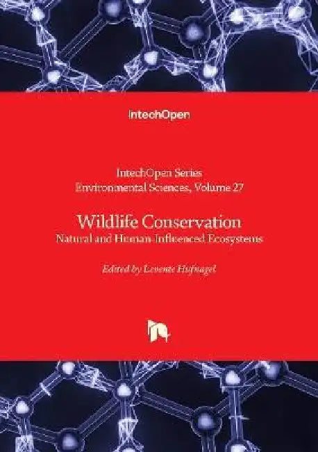 Wildlife Conservation - Natural and Human-Influenced Ecosystems: Natural and Human-Influenced Ecosystems by Levente Hufnagel, J. Kevin Summers
