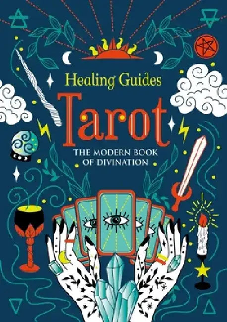 Healing Guides Tarot: The Modern Book of Divination by Igloobooks
