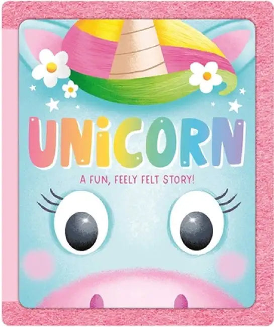 Unicorn: A Fun, Feely Felt Story by Igloobooks