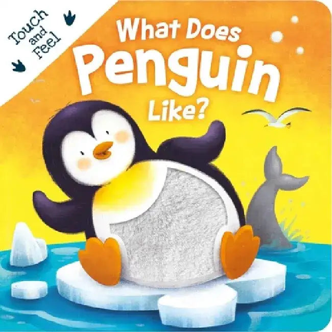 What Does Penguin Like?: Touch & Feel Board Book by Igloobooks