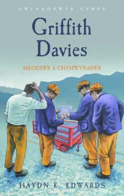 Griffith Davies: Arloeswr a Chymwynaswr by Haydn E. Edwards