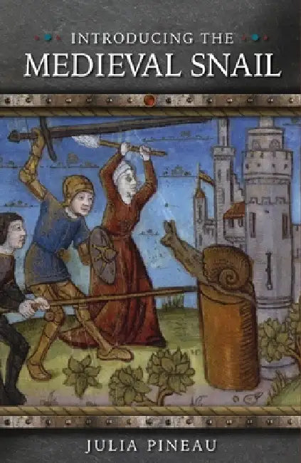Introducing the Medieval Snail by Julia Pineau