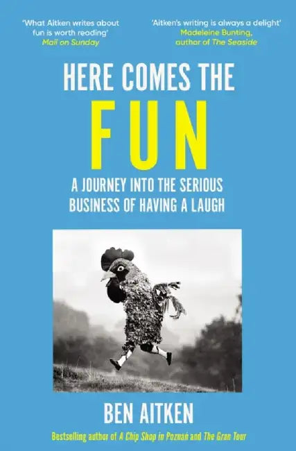 Here Comes the Fun by Ben Aitken