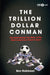 The Trillion Dollar Conman: The Astonishing True Story of the Most Audacious Fraud in Sport by Ben Robinson