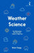 Weather Science by Brian Clegg