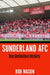 Sunderland AFC: The Definitive History by Rob Mason