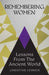 Remembering Women: Lessons from the Ancient World by Christine Lehnen