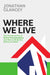 Where We Live: The Fractured Art of British Housebuilding and How to Build the Homes we Need by Jonathan Glancey