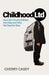 Childhood Ltd : How We Turned Children Into Data And Why We Need To Stop by Cherry Casey