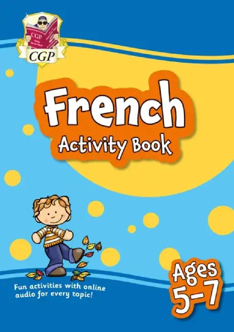 French Activity Book for Ages 5-7 (with Online Audio) by CGP Books