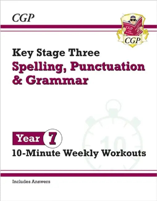 KS3 Year 7 Spelling, Punctuation and Grammar 10-Minute Weekly Workouts by CGP Books
