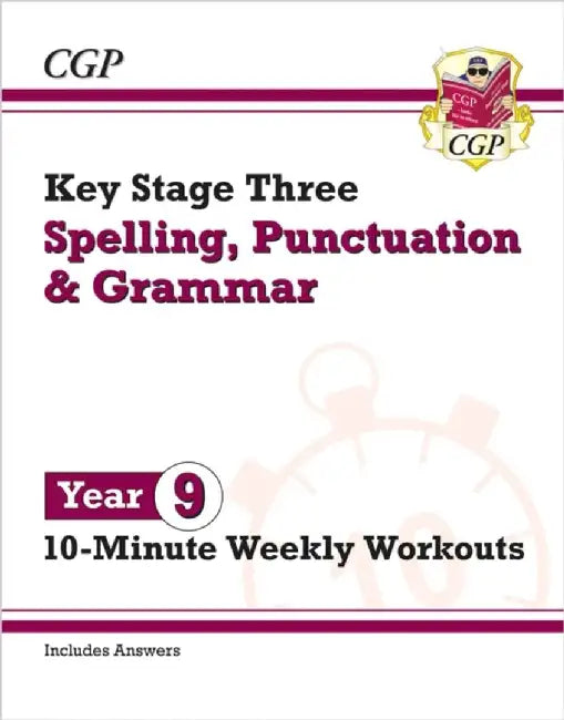 KS3 Year 9 Spelling, Punctuation and Grammar 10-Minute Weekly Workouts by CGP Books