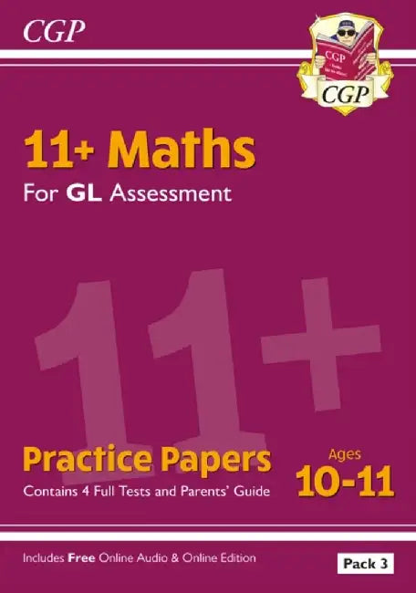 11+ GL Maths Practice Papers: Ages 10-11 - Pack 3 (with Parents' Guide & Online Edition) by CGP Books