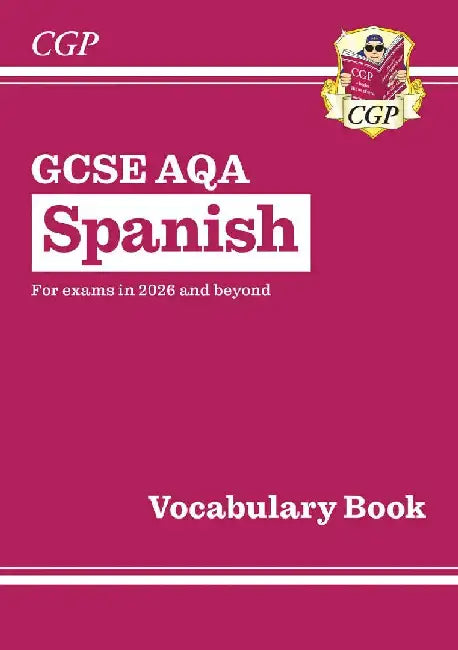 New GCSE Spanish AQA Vocabulary Book (for exams from 2026) by CGP Books