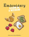 Embroidery: Learn in a Weekend by Alisha McDonnell