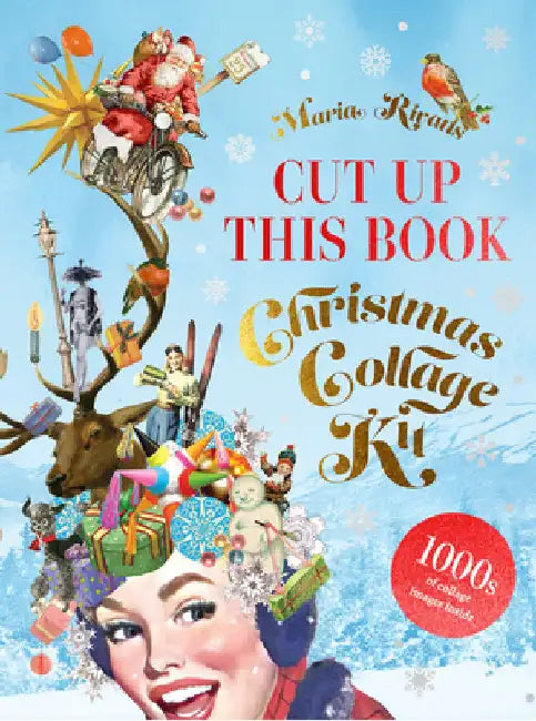Cut Up This Book: Christmas Collage Kit by Maria Rivans
