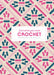 Crochet: Just What You Need by Marie-NoÃ«lle Bayard