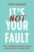 It’s Not Your Fault by Alex Howard