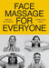 Face Massage for Everyone by Ksenija Selivanova