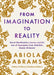 From Imagination to Reality by Abiola Abrams