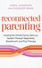 Reconnected Parenting: Healing the Whole Family Nervous System Through Regulation, Breathwork and Play Therapy by Emma Johnston