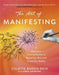 The Art of Manifesting: A Meditative Drawing Practice to Rewire Your Brain and Create Your Reality by Colette Baron-Reid