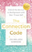 The Connection Code: Unlock the Secrets to Realignment with Your Truest Self by Dr. Melissa Sonners