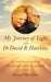 My Journey of Light With Dr David R. Hawkins: Life and Lessons with My Husband and Teacher by Susan Hawkins