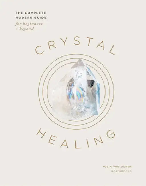 Crystals and Gems: The Ultimate Guide to Crystal Healing by Yulia Van Doren