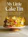 My Little Cake Tin: One Tin, a World of Flavours by Sinha Tarunima