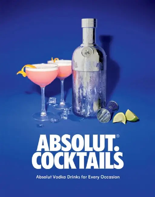 Absolut Cocktails by Absolute Vodka