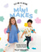 Mini Makes: Sewing Projects Your Kids Will Love to Wear by Walnes Tilly