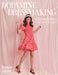 Dopamine Dressmaking: 15 Sewing Patterns for Every Season by Brogan Sommerville