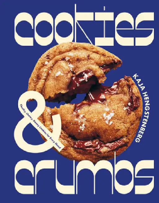 Cookies & Crumbs: Chunky, Chewy, Gooey Cookies for Every Mood by Hengstenberg Kaja