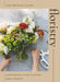 Floristry: 15 Seasonal Projects to Enjoy in Your Home by MILLI Proust