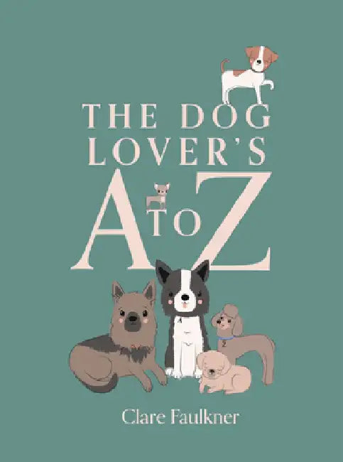 A Dog Lover's A to Z by Clare Faulkner