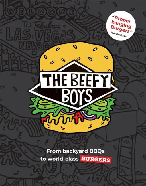 The Beefy Boys: From Backyard BBQ to World-Class Burgers by Beefy Boys Beefy Boys Beefy Boys