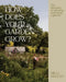 How Does Your Garden Grow?: The Elements of Planning, Growing & Caring for a Garden by MILLI Proust