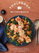 Foolproof Microwave: 60 Fuss-Free Recipes to Make the Most of Your Microwave by Amy Stephenson